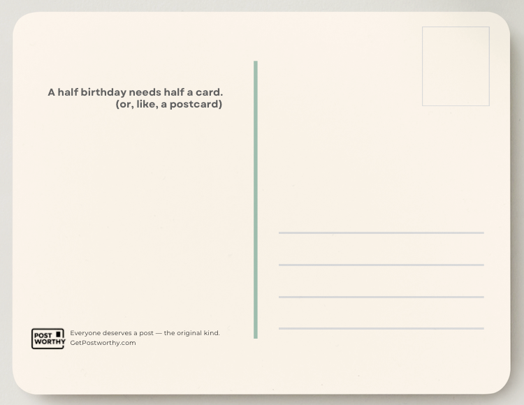 Half Birthday, Half Card