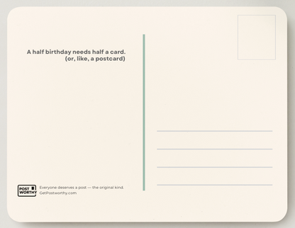 Half Birthday, Half Card